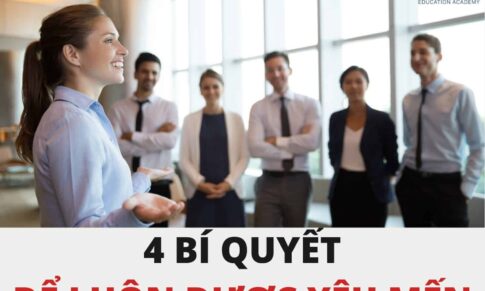 4 BÍ QUYẾT ĐỂ ĐƯỢC YÊU MẾN CHO NHÀ LÃNH ĐẠO!